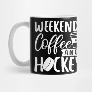 Weekends, Coffee, Hockey Mug